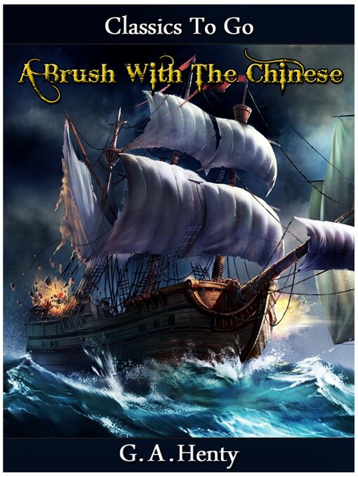 Title details for A Brush With the Chinese. by G. A. Henty - Available
